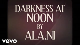 ALANI  Darkness at Noon Official Video [upl. by Alla671]