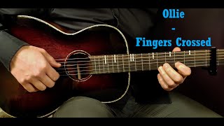 How to play Ollie  Fingers Crossed  Acoustic Guitar Lesson  Tutorial [upl. by Narhem]