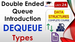 L24 Double Ended Queue Introduction  DEQUEUE Types  Data Structures Lectures Hindi [upl. by Elleinod127]