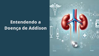 Doença de Addison  Entendendo as Causas da Doença [upl. by Aisercal]