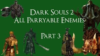 Dark Souls 2  All Parryable Enemies Part 3 [upl. by Haleeuqa]