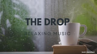 quotThe Drop 💧  Ambient Sound for Relaxation amp Deep Focusquot [upl. by Eidissac]