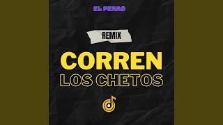 Corren Los Chetos Remix [upl. by Sarine959]