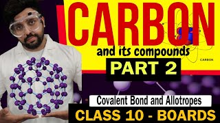 Carbon and its Compounds Class 10  Part 2  Chapter 10 NCERT Science  Allotropes and Covalent Comp [upl. by Sherie]