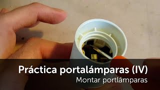 Práctica portalámparas IV Montar portalámparas [upl. by Pestana]