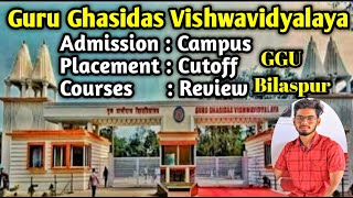 Guru Ghasidas Vishwavidyalaya  Campus Admission Process Placement Cutoff Courses  GGU Bilaspur [upl. by Gehlbach]