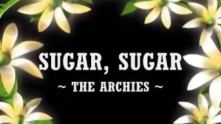 SUGAR SUGAR  Lyrics [upl. by Enelrahc]