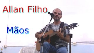 Mãos  Allan Filho [upl. by Meng]