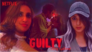 GUILTY NETFLIX MOVIE REVIEW amp ENDING EXPLAINED  Kiara Advani  Akansha Ranjan Kapoor  Karan Johar [upl. by Ediva558]