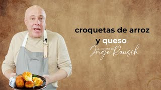 CROQUETAS CON ARROZ Y QUESO  JORGE RAUSCH [upl. by Yensehc]