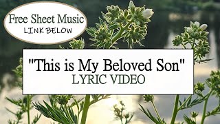 quotThis is My Beloved Sonquot LDS Primary Song Lyric Video Free Sheet Music New Arrangement [upl. by Rainah]