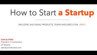 Lecture 1  How to Start a Startup Sam Altman Dustin Moskovitz [upl. by Nagaet325]