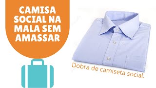 Como Dobrar Camisa Social Para Levar na Mala de Viagem Sem Amassar [upl. by Zilevi]