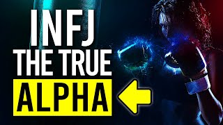 Is The INFJ The TRUE ALPHA Of The MBTI [upl. by Nanreik230]