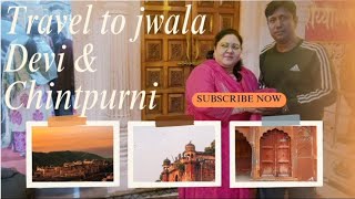 Episode 2  Travel to chintpurni and jwala ji  Day 2  Himachal pardesh [upl. by Georgena509]