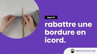 Comment rabattre une bordure en icord  Les jolis finitions au tricot [upl. by Nairbo]