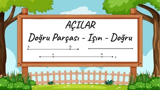 Açılar  Doğru Parçası Işın Doğru Nokta  Matematik Geometri Açılar [upl. by Ainej]