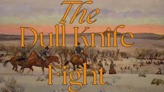 Dull Knife Fight [upl. by Graces]