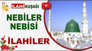 İlahi Kuşağı  Nebiler Nebisi canım Muhammed Allahümme salli alâ Muhammed En Güzel İlahiler dinle [upl. by Nidnerb122]