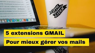 5 extensions gmail gratuites pour mieux gérer vos emails [upl. by Yarahs394]