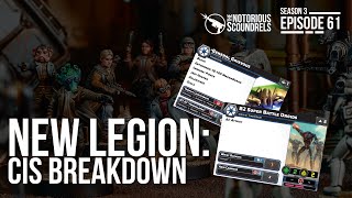 Star Wars Legion CIS Breakdown  Notorious Scoundrels S3E64 [upl. by Gibrian556]