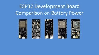 Tech Note 095  Testing 5 popular ESP32 Development Boards on Battery Power [upl. by Ellehcin]