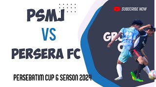 PSMJ vs PERSERA FC group C  Persebatim cup 6 season 2024 [upl. by Nnaecyoj]