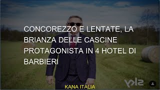 Concorezzo e Lentate la Brianza delle cascine protagonista in 4 Hotel di Barbieri [upl. by Anayi258]