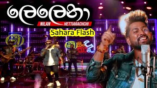 Lelena  ලෙලෙනා  Nilan hettiarachchi with Sahara Flash [upl. by Rik]