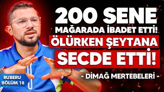 200 Sene Mağarada İbadet Etti Ama Ölürken Şeytana Secde Etti İlim  Dimağ Mertebeleri  Ruberu B18 [upl. by Krongold700]