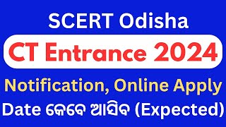 Odisha CT Admission 2024 Notification CT Online Apply Date  Odisha CT Entrance 2024 [upl. by Fifi97]