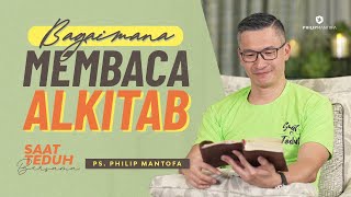 Saat Teduh Bersama  BAGAIMANA MEMBACA ALKITAB  30 Juni 2021 Official Philip Mantofa [upl. by Alaik]