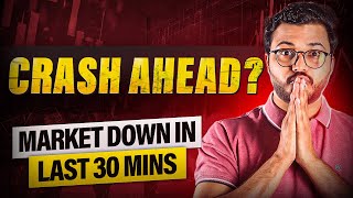 Why did market fall in Last 30 mins Crash Ahead Detailed Analysis by Vibhor Varshney [upl. by Hosfmann]