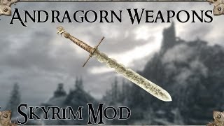 Andragorn Weapons Skyrim Mod [upl. by Varin]