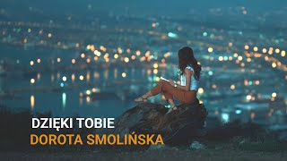 Dzięki Tobie  Ania Karwan  cover Dorota Smolińska [upl. by Zima272]