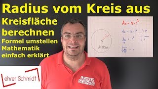 Radius aus Kreisfläche berechnen  Flächenberechnung  Formel umstellen  Lehrerschmidt [upl. by Imalda]