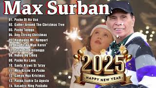 Max Surban Songs  Best Christmas Songs Paskong Pinoy Medey 2024 [upl. by Adna683]