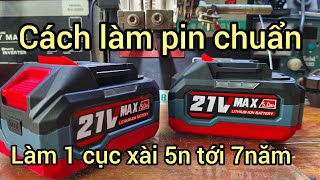 cách làm pin Makita 21v xài bền nhất [upl. by Emlen]