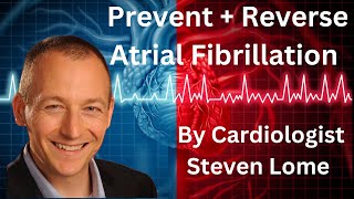 An Atrial Fibrillation Cure A Cardiologist reveals how to REVERSE and prevent atrial fibrillation [upl. by Alyhs]