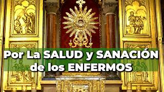 Oración Poderosa en el Santísimo por la Salud y Sanación de los Enfermos  Alimento de Fe [upl. by Lemieux]