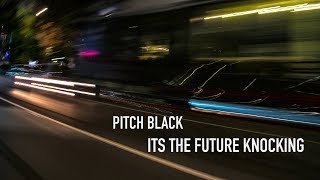 Pitch Black  Its the Future Knocking [upl. by Airtened915]