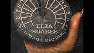 Elza Soares  O Tempo Não Para Trilha da Novela [upl. by Flavius]