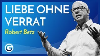 Selbstliebe Warum du aufhören musst dein Herz zu betrügen  Robert Betz [upl. by Aliuqa]