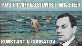 Konstantin Gorbatovs Visual Symphony 150 PostImpressionist Masterpieces Unveiled [upl. by Mallon]