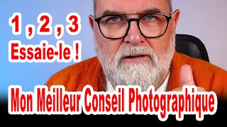 Mon meilleur conseil photographique 1 2 3 Essaiele   EN FRANÇAIS [upl. by Caleb869]