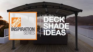 Deck Shade Ideas  The Home Depot [upl. by Kwan]