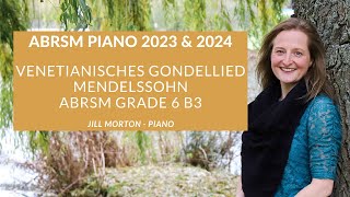 Venetianisches Gondellied  Mendelssohn ABRSM B3 Gd 6 Piano 2023 2024 Jill Morton  piano [upl. by Revell]