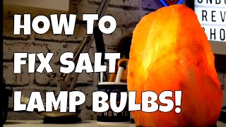 How To Change Himalayan Salt Lamp Bulb Or Holder [upl. by Gillead460]