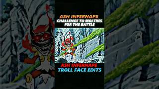 Ash Infernape VS Moltres  Infernape Z Troll Face Edits  Shorts Pokemon Shorts [upl. by Brittan]