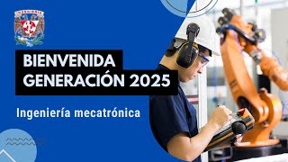 Bienvenida Generación 2025 Ingeniería Mecatrónica FIUNAM [upl. by Ahsitnauq]